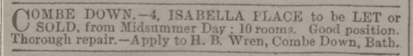 4 Isabella Place, Combe Down, Bath to be let or sold in Bath Chronicle and Weekly Gazette - Thursday 12 May 1881 4 Isabella Place, Combe Down, Bath to be let or sold in Bath Chronicle and Weekly Gazette - Thursday 12 May 1881