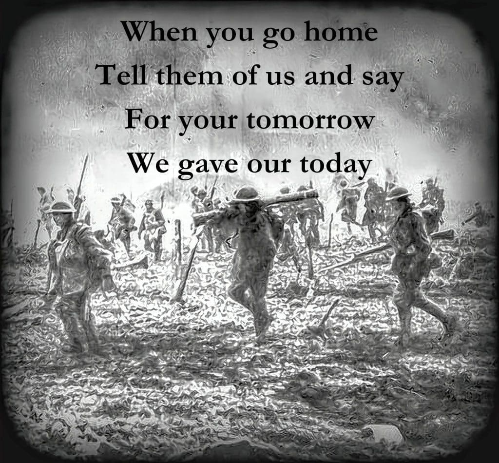 when you go home tell them of us and say for your tomorrow we gave our today 1 1024x950